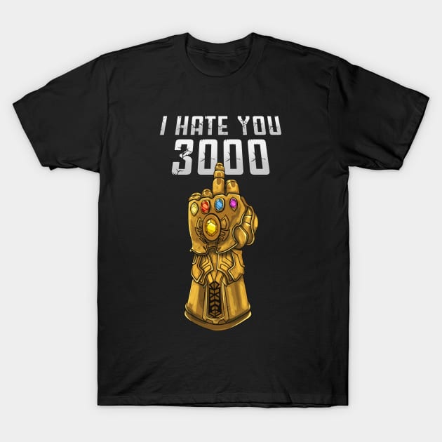 I Hate You 3000 T-Shirt by VanHand